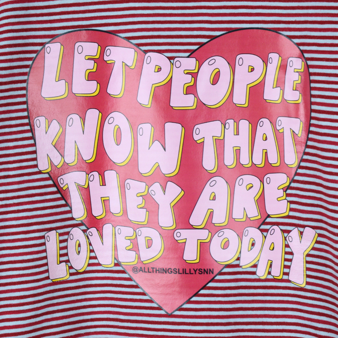 Let People Know That They Are Loved Today Heart